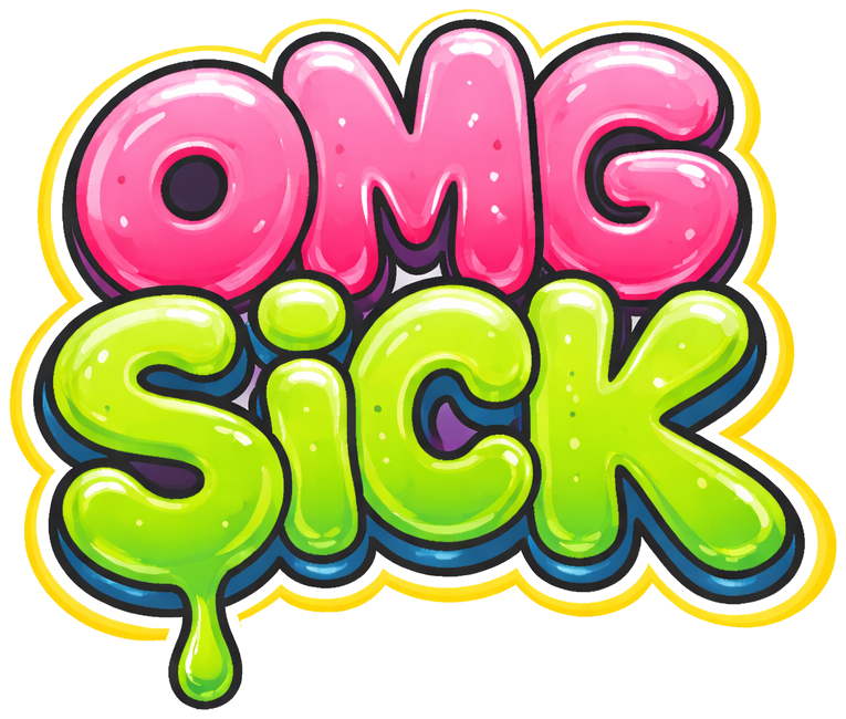 omg sick